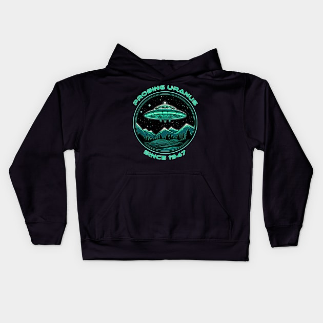 World UFO Day Probing Uranus Since 1947 Kids Hoodie by DanielLiamGill